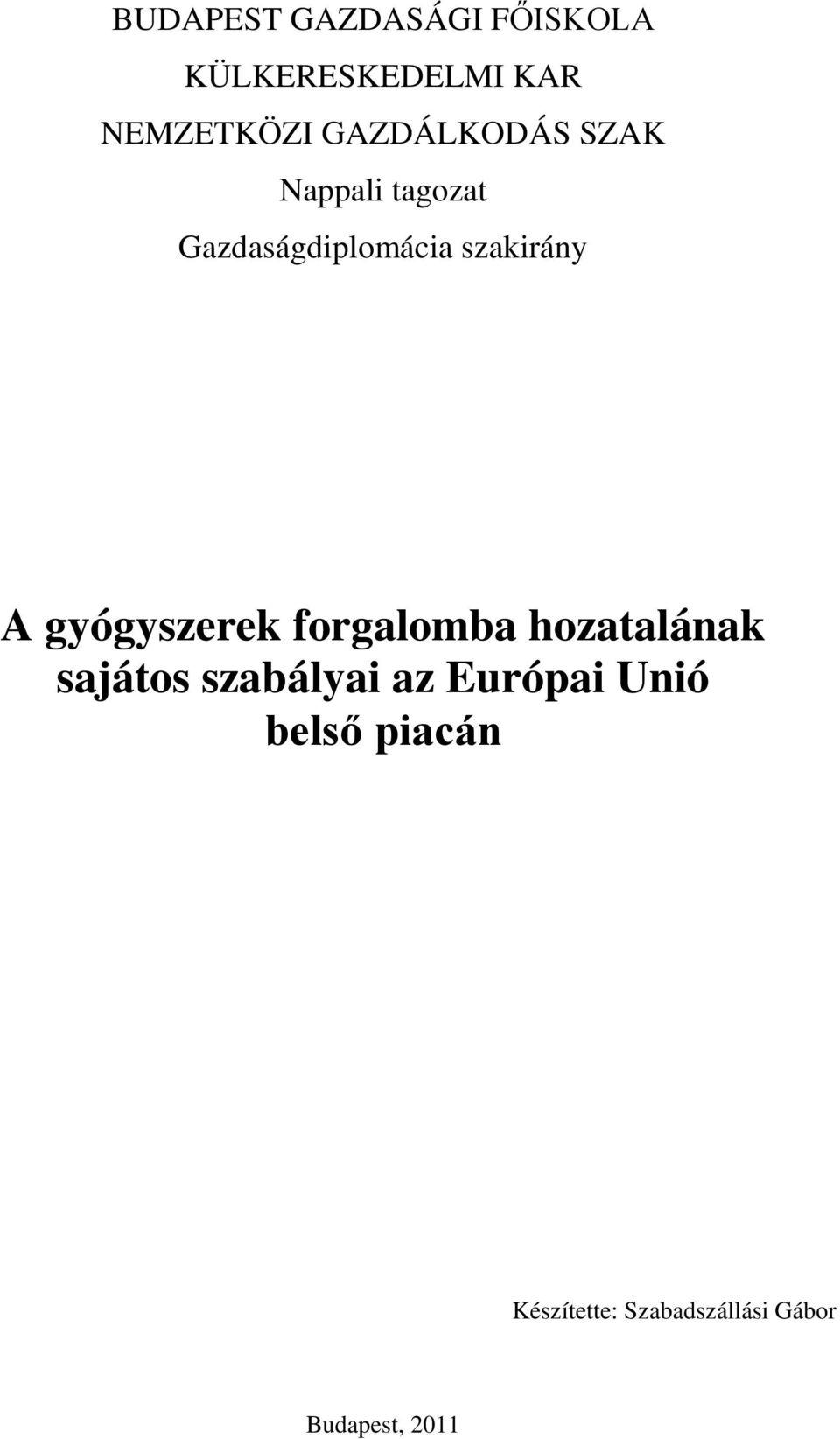 A gyógyszerek forgalomba hozatalának sajátos szabályai az