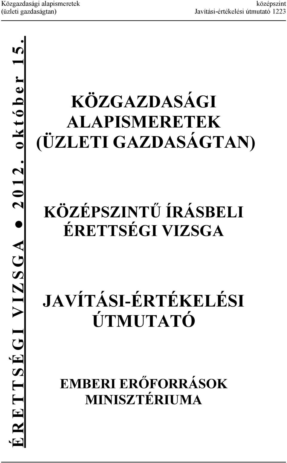 KÖZGAZDASÁGI ALAPISMERETEK (ÜZLETI GAZDASÁGTAN) KÖZÉPSZINTŰ