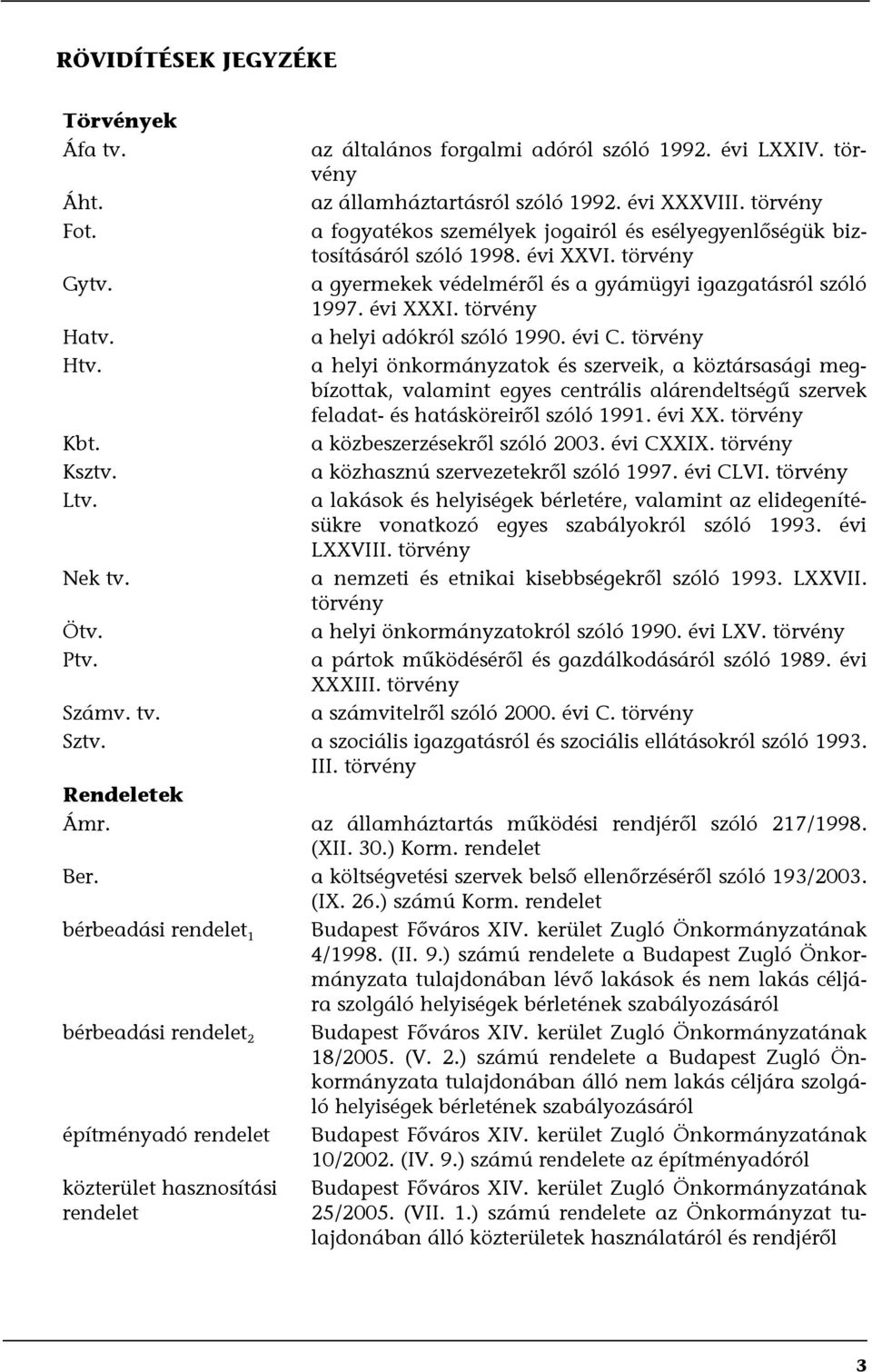 törvény a gyermekek védelméről és a gyámügyi igazgatásról szóló 1997. évi XXXI. törvény a helyi adókról szóló 1990. évi C.