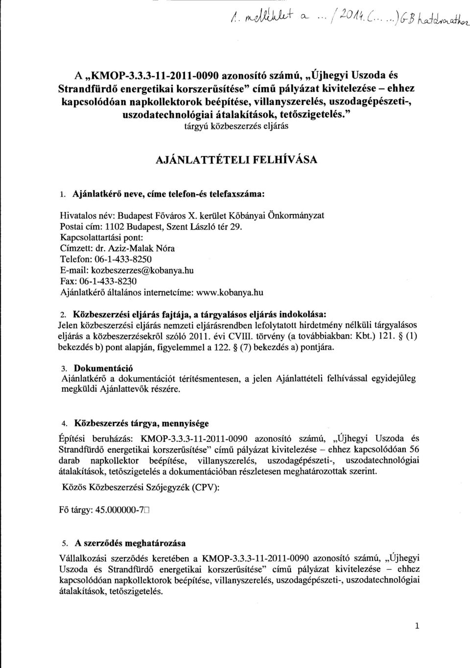 uszodagepeszeti-, uszodatechnologiai atalakitasok, tetoszigeteles." t<irgyu kozbeszerzes eljanis AJANLATTETELIFELHiVASA 1.