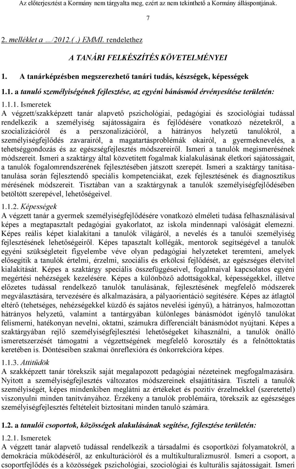 és a perszonalizációról, a hátrányos helyzetű tanulókról, a személyiségfejlődés zavarairól, a magatartásproblémák okairól, a gyermeknevelés, a tehetséggondozás és az egészségfejlesztés módszereiről.