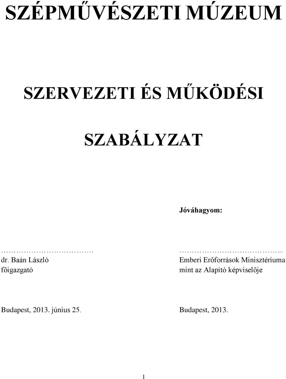 .. Emberi Erőforrások Minisztériuma mint az