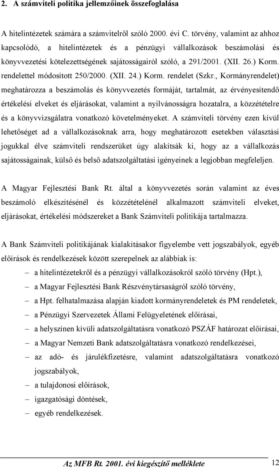 rendelettel módosított 250/2000. (XII. 24.) Korm. rendelet (Szkr.