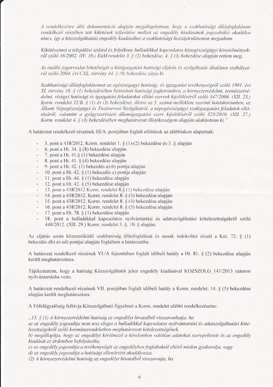 bekezdése pján tettent meg z Óná jogorvost ehet ségétct kozigzgcttá'si htt)'sági ejár,s é's,-á: nn ev :-: \''''L T +^--:,^- ', ' ( /n\ L,--,-]:,' -::- -: () JL()() : ) vc)/ +í }' ( 7/ Ue^Y!