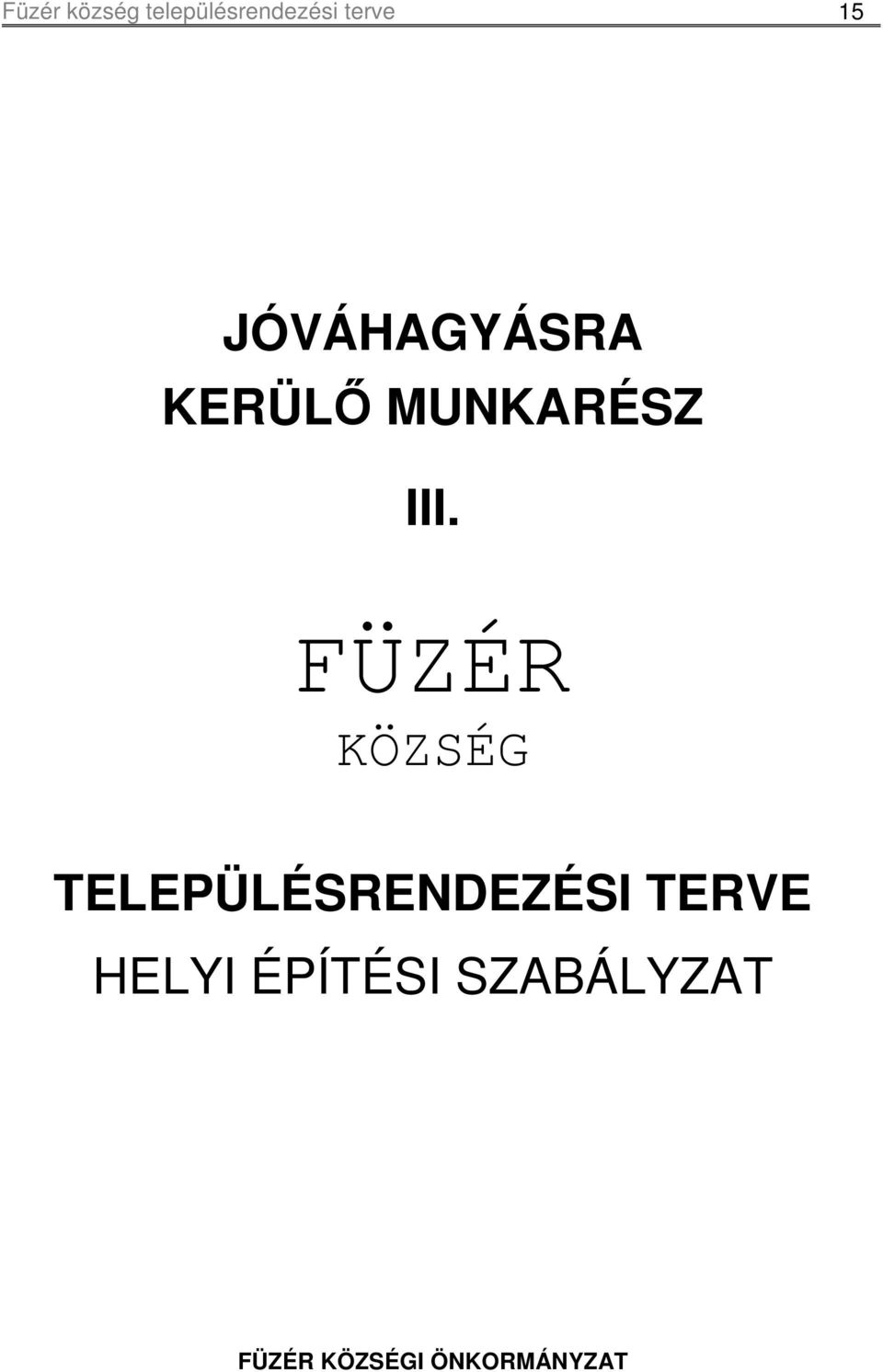 FÜZÉR KÖZSÉG TELEPÜLÉSRENDEZÉSI TERVE