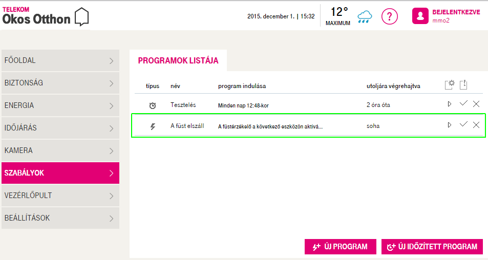 ÚJ IDŐZÍTETT PROGRAM Az IDŐZÍTETT PROGRAM egy olyan automatikusan lefutó szabályt jelent, melyet a rendszer egy vagy több meghatározott időpontban automatikusan végrehajt.