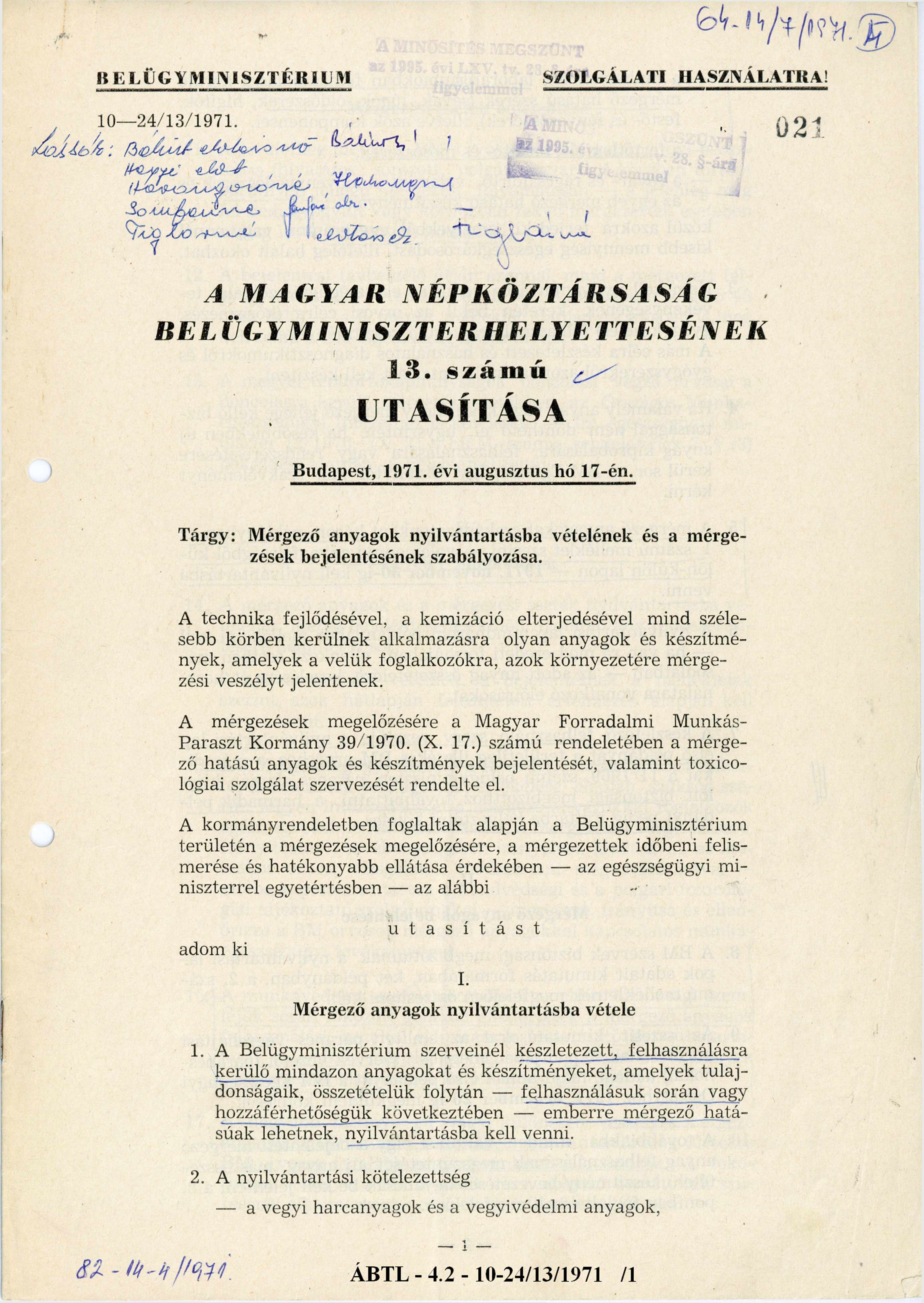 64-14/7/1971 BELÜGYM INISZTÉRIUM SZOLGÁLATI HASZNÁLATRA! 10-24/13/1971. 0 2 1 A MAGYAR NÉPKÖZTÁRSASÁG BELÜGYMINISZTER-HELYETTESÉNEK 13. számú UTASÍTÁSA Budapest, 1971. évi augusztus hó 17-én.