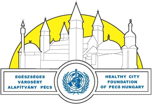 EGÉSZSÉGES VÁROSÉRT ALAPÍTVÁNY Healthy City Foundation of Pécs H-7621 Pécs, Váradi Antal u. 11. (7601 Pécs, Pf. 363) Tel: +36 72 312 965 Fax: +36 72 515 861 E-mail: hcfpecs@mail.datanet.