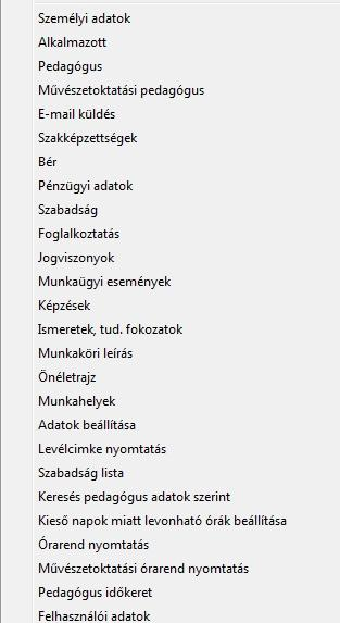 Az alkalmazott további adatainak megadása Ha megnézi az Alkalmazott dialógus parancsait, láthatja, hogy sok, az alkalmazottra jellemző adatokat tartalmazó dialógus indítható el róla, például: