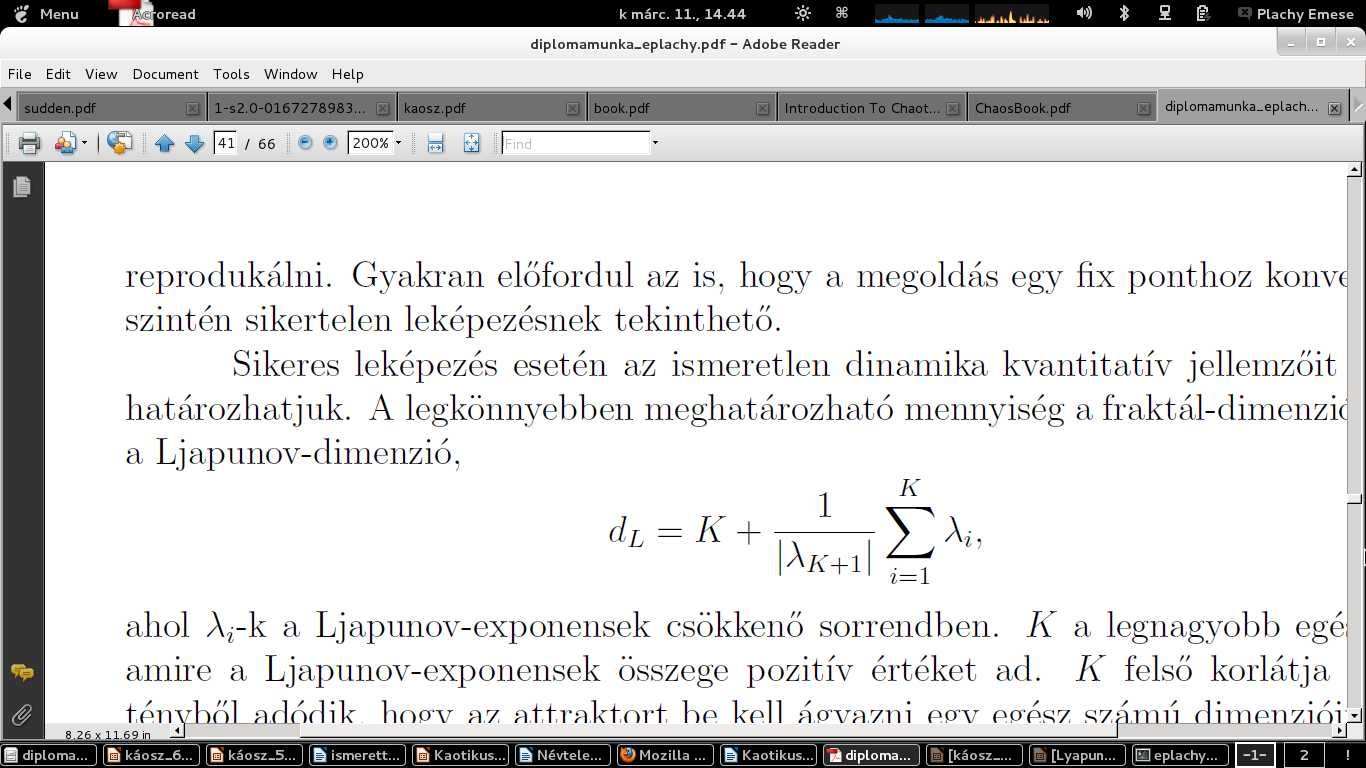 Ljapunov-dimenzió (Kaplan-York dimenzió) K a legnagyobb egész szám, melyre a Ljapunov-exponensek összege pozitív értéket ad