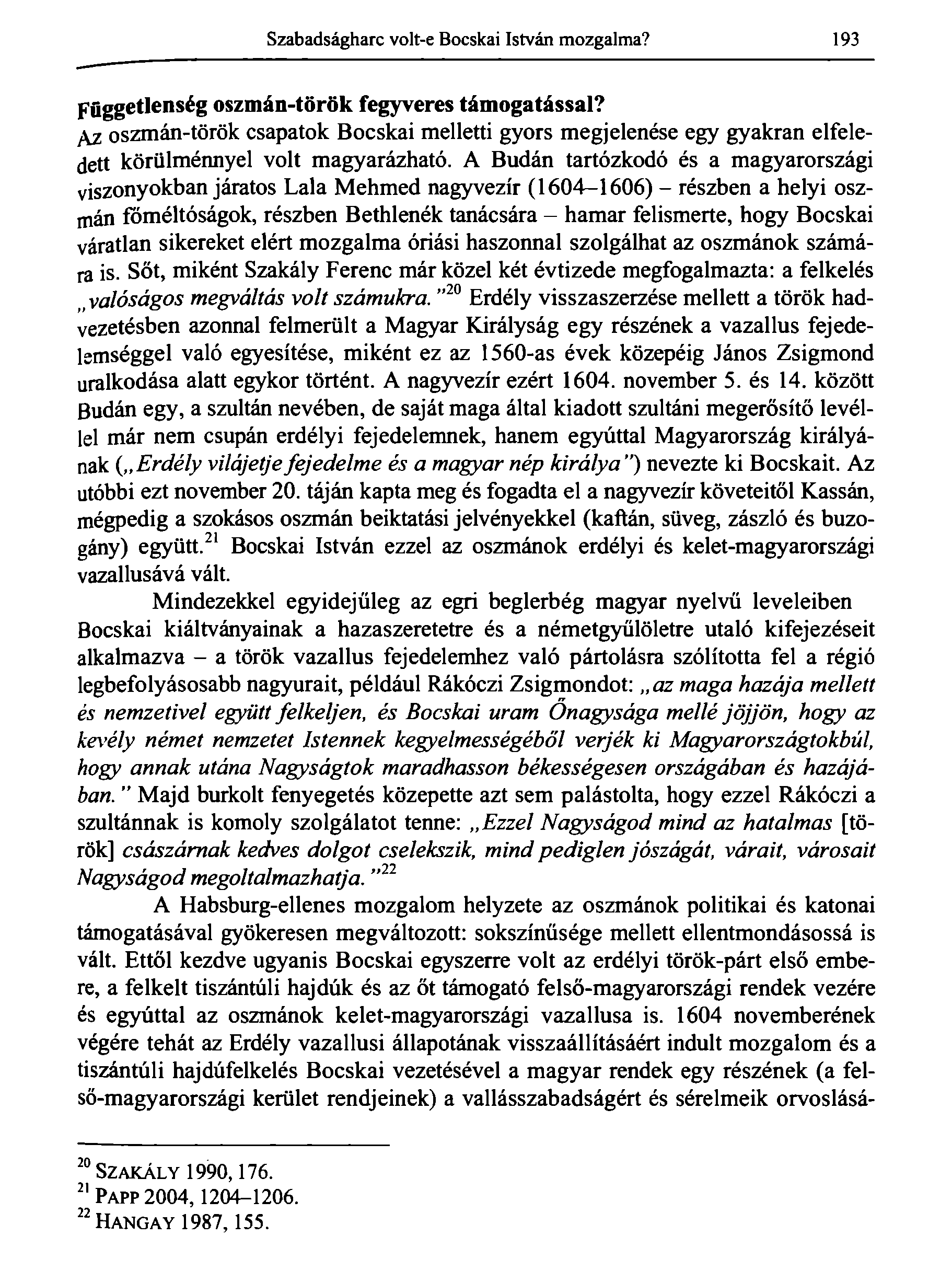 Szabadságharc volt-e Bocskai István mozgalma? 193 Függetlenség oszmán-török fegyveres támogatással?