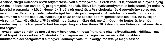 1. Szervezet azonosító adatai 1.1 Név 1.2 Székhely Irányítószám: 2 8 9 0 Település: Tata Közterület neve: Rákóczi Közterület jellege: utca Házszám: Lépcsőház: Emelet: Ajtó: 9 1.