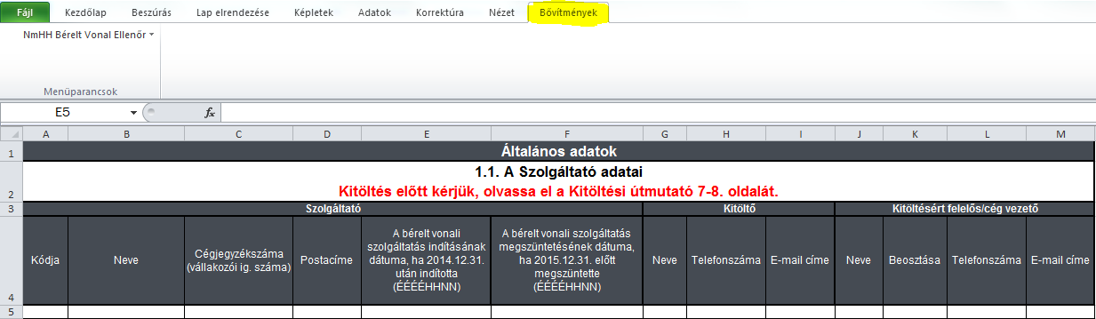 3. A Bővítmények menüpontra kattintva feltűnik az NMHH Bérelt vonal Ellenőr lenyíló ablak, a lenyitott ablakban az 1. forduló menüpont. 4. Futtassa le az első körös ellenőrzést. Válassza ki az 1.