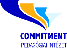 Commitment Pedagógiai Intézet 4028 Debrecen Zákány utca 5. Telefon: 52/418-784 www.commitment.hu email: info@commitment.