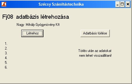 1.2 Adatbázis létrehozás Itt készitheti el a felvásárlási jegyet kiinduló üres adatázisát. Ezen program futtatását a felvásárlási jegy inditása elött el kell végezni. Csak egyszer szabad végrehejtani.