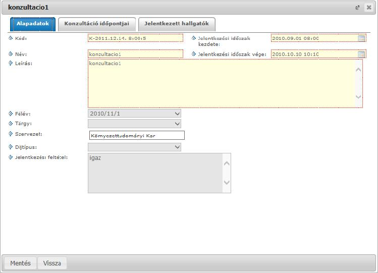 Konzultáció ablaka Az Alapadatok tabfül alatt a konzultáció olyan alapvető adatait tudja megtekinteni, mint a konzultáció neve, vagy a konzultációs időszak.