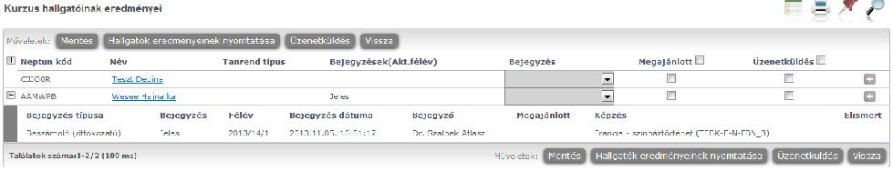 FIGYELEM! Egyes esetekben úgy tűnhet, hogy duplikálódott egy-egy korábban felvitt érdemjegy. Ez akkor fordult elő, hogyha a felvitt érdemjegyet a hallgató másik képzésén elismerték.