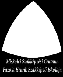 Miskolci Szakképzési Centrum Fazola Henrik Szakképző Iskolája Cím 3534 Miskolc, Gagarin u. 54. Telefonszám 46/530-342 Fax 46/530-433 E-mail igazg@fazolaszki.