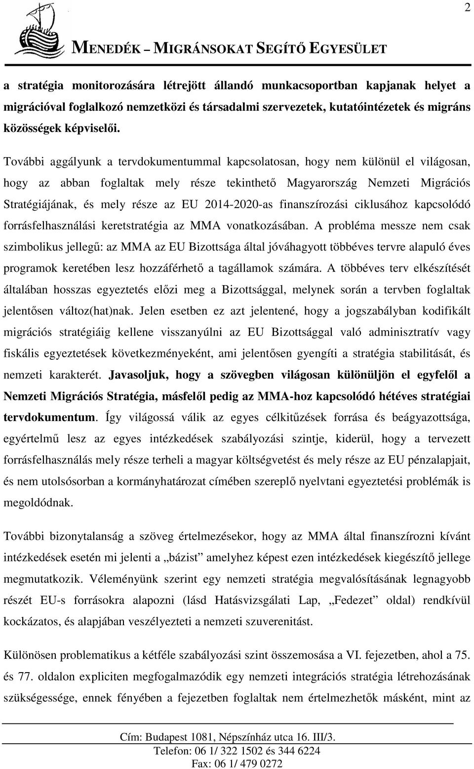 2014-2020-as finanszírozási ciklusához kapcsolódó forrásfelhasználási keretstratégia az MMA vonatkozásában.