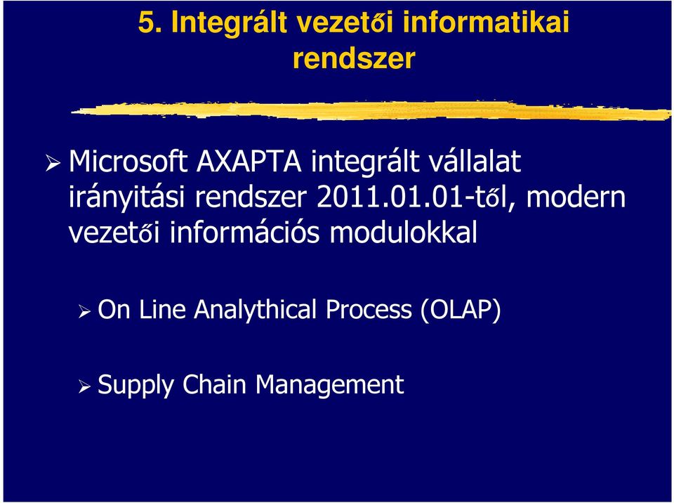 01.01-től, modern vezetői információs modulokkal On