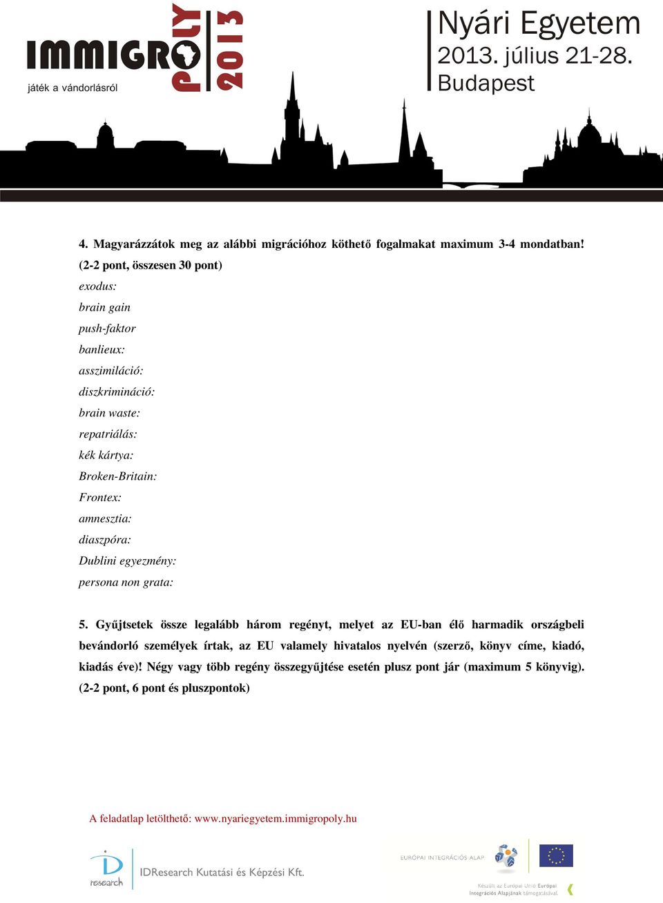 Broken-Britain: Frontex: amnesztia: diaszpóra: Dublini egyezmény: persona non grata: 5.