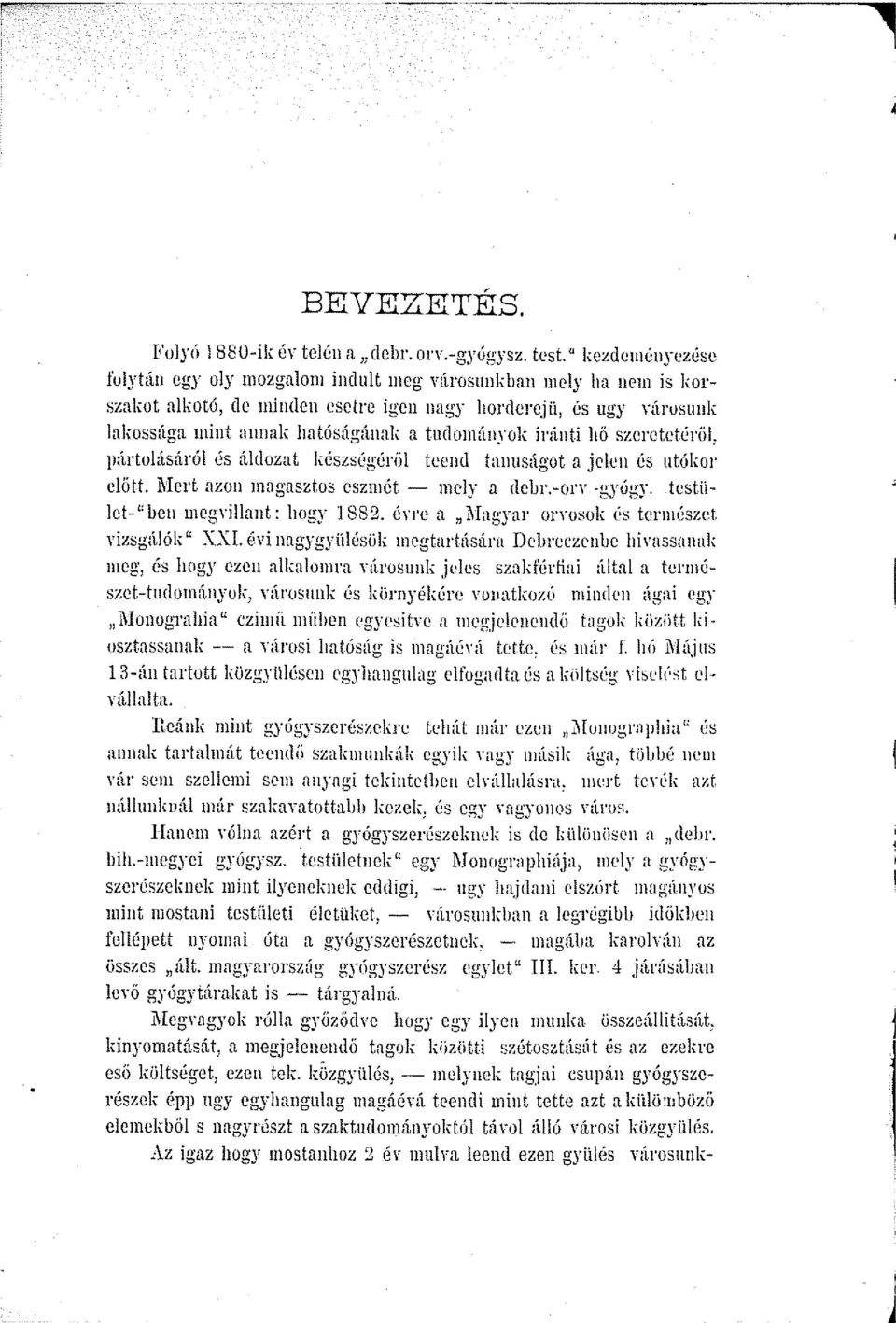 tudo1núijyok iránti hő szcrctctéröl 1 p:\rtolúsáról és áldozat készségérül tecnd tanusúgot a jelen és utókor előtt. Mert azon magasztos eszmét - mely a tlellr.-on -gyógy.