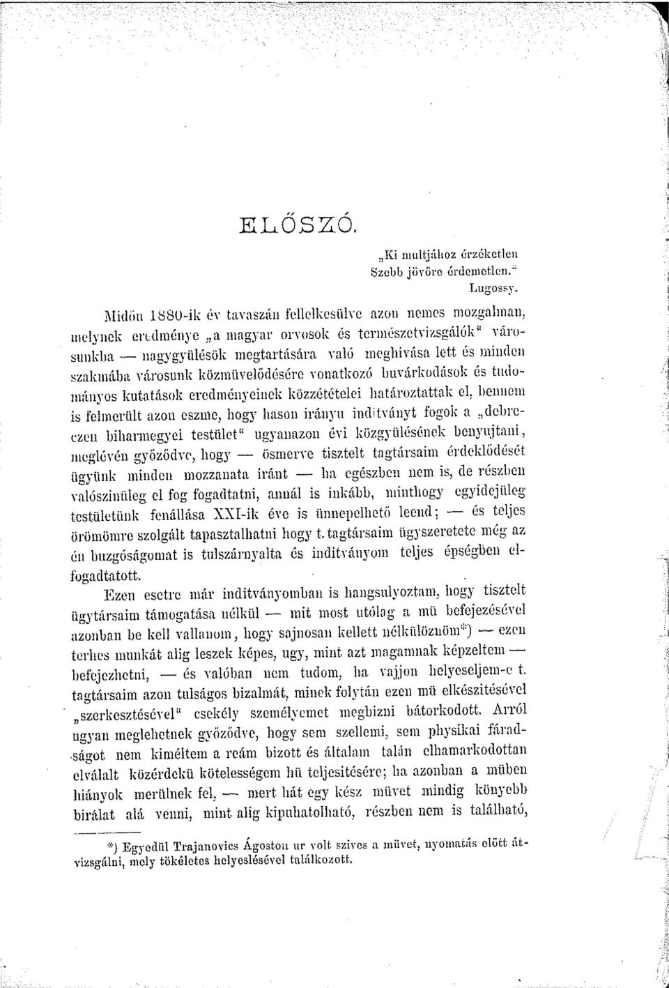 nin<len szakmába nírosunk közmüvelődésérc rnnatkozó bunírkodások és tmlumúnyos kutatások credményeillck közzétételci határoztattak cl, bennem is felmerült azon eszme, hogy hason irányn inditnínyt