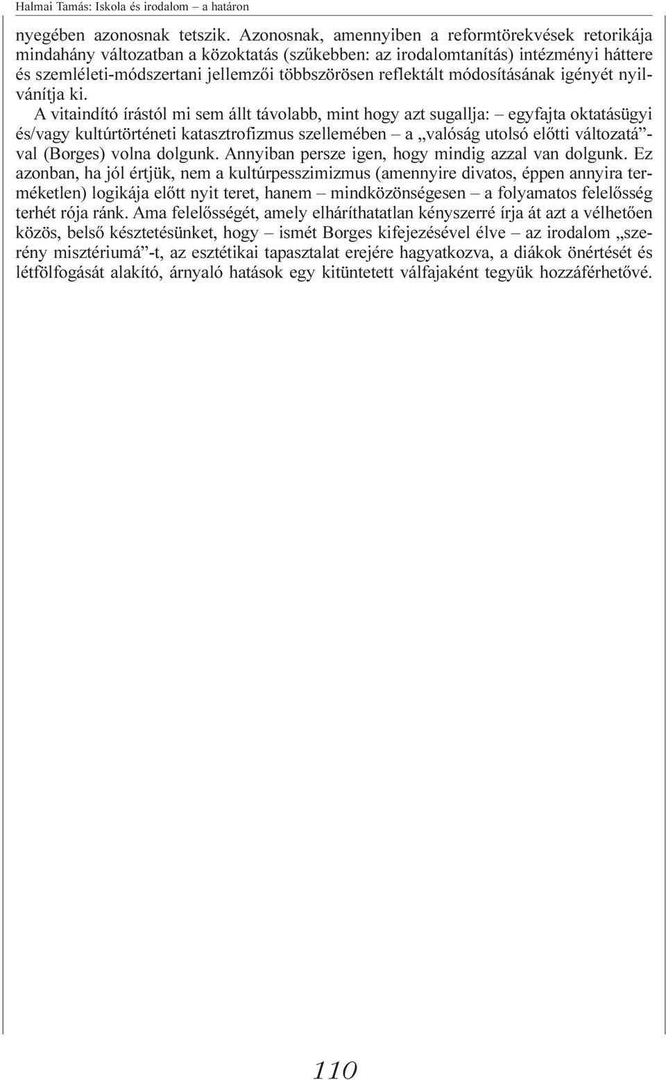 módosításának igényét nyilvánítja ki.