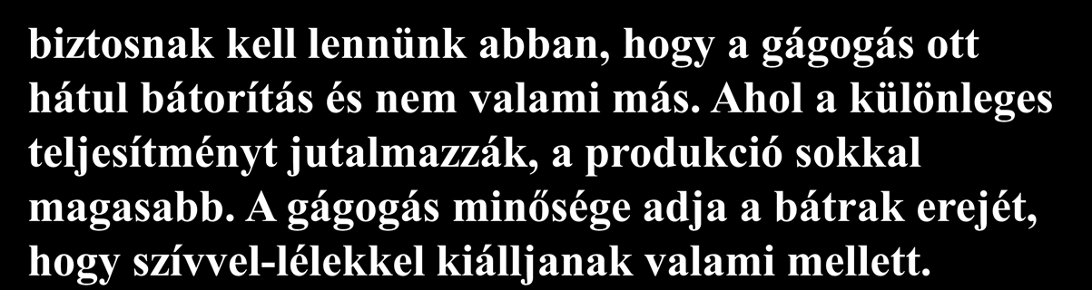 3. tény: Tanulság: A vadludak a csapatban hangos gágogással bátorítják az elöl haladókat a sebesség fenntartására.