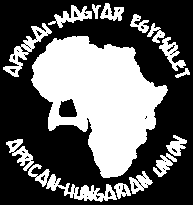 MAGYAR AFRIKA TÁRSASÁG AFRICAN-HUNGARIAN UNION AHU MAGYAR AFRIKA-TUDÁS TÁR AHU HUNGARIAN AFRICA-KNOWLEDGE DATABASE ----------------------------------------------------------------------------