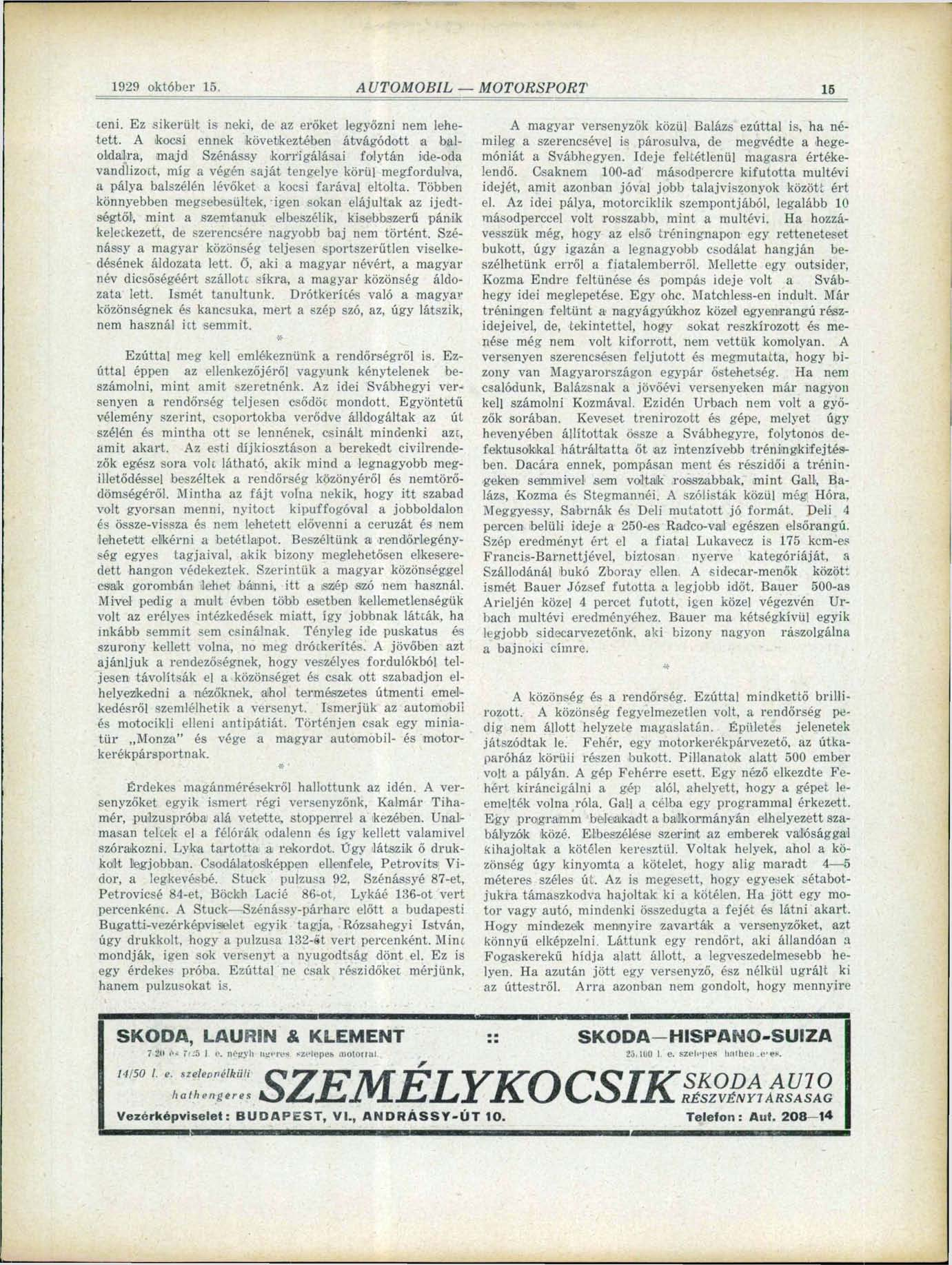 15 1929 október 15. teni. Ez sikerült is neki, de az erőket legyőzni nem lehetett.