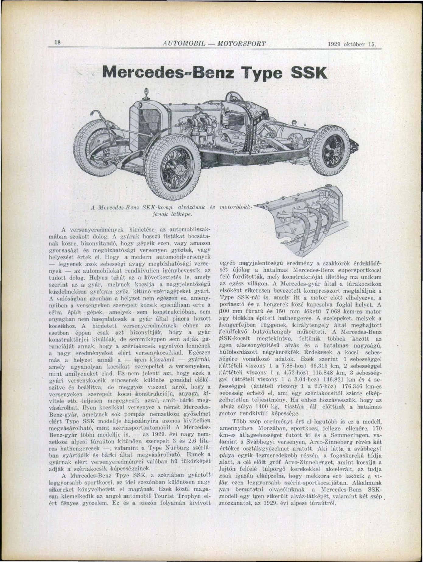 18 MercedeS"Benz Type SSK A MercediKs-He.nz SKK-komp. alvázának és motorblokkjának látképe. A versenyeredmények hirdetése az automobilszakmában szokott dolog.