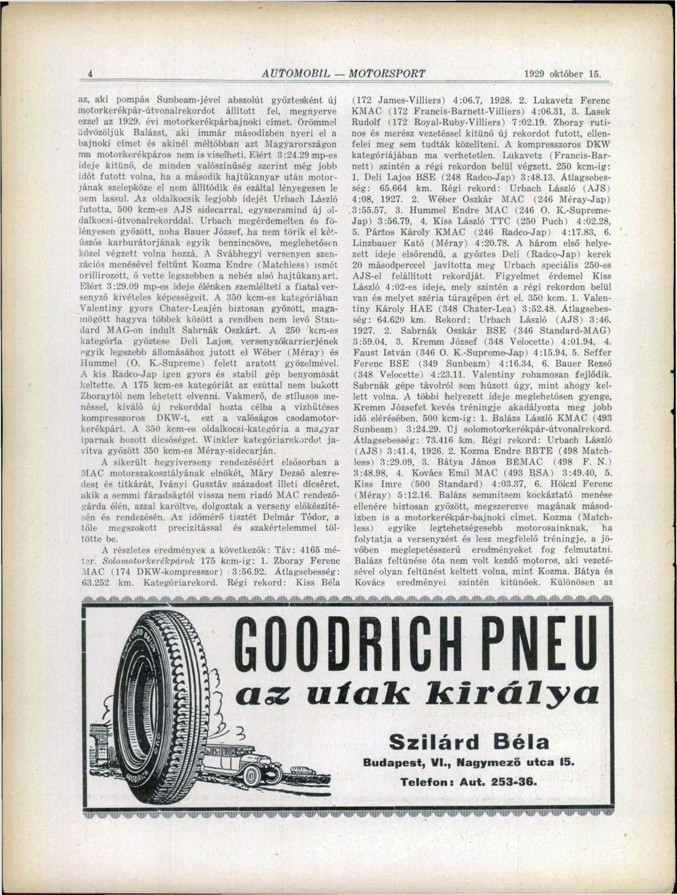 1 AUTOMOBIL MOTORSPORT 1929 október 15. az, a'ki pompás Su<n>beaim-jével abszolút győztesként új motorkerékpár-útvonalrekordot állított fel, megnyerve ezzel az 1929.