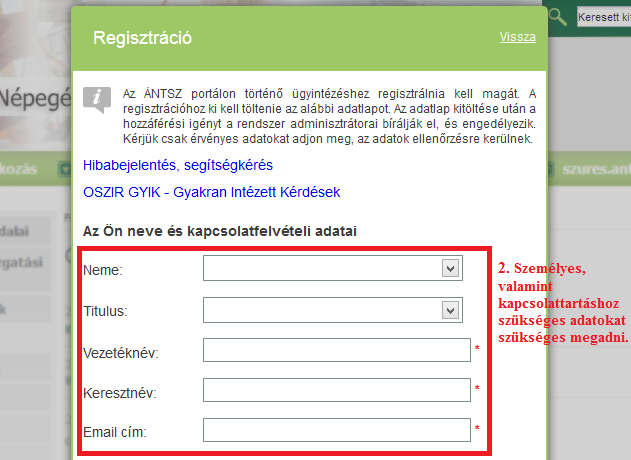 Regisztráció Az ÁNTSZ portálon a különböző szolgáltatások elérése regisztrációhoz kötött, mely a következő módon végezhető el. A www.antsz.