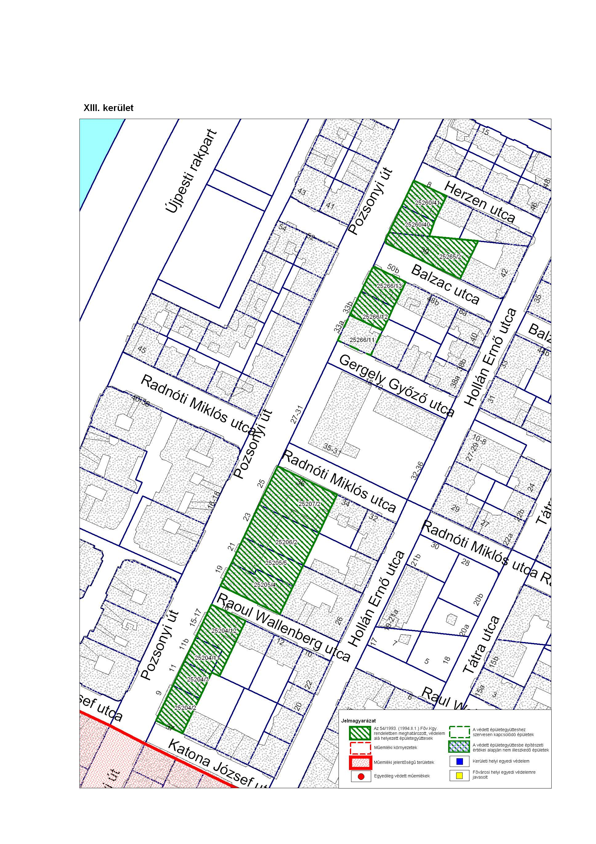 1. Pozsonyi út páratlan oldala a Pozsonyi út 9-től a Pozsonyi út 25-ig, illetve a Pozsonyi út 33/A -tól a Pozsonyi út 41-ig XIII. kerület ~ N.54/1993. (1994.11.1.)Föv.Kgy.