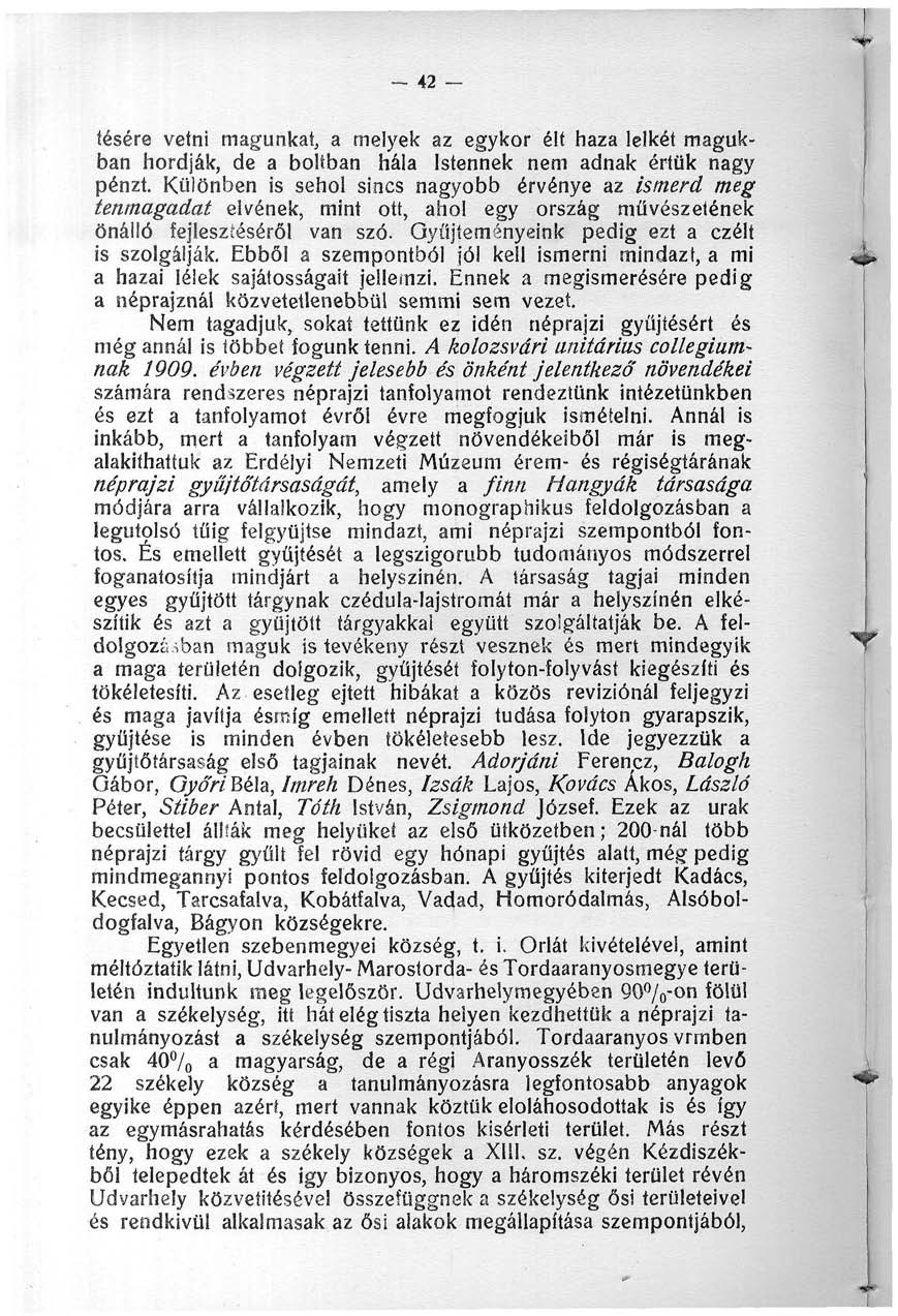 - 42 - lésére vetni magunkat, a melyek az egykor élt haza lelkét magukban hordják, de a boltban hála Istennek nem adnak értük nagy pénzt.