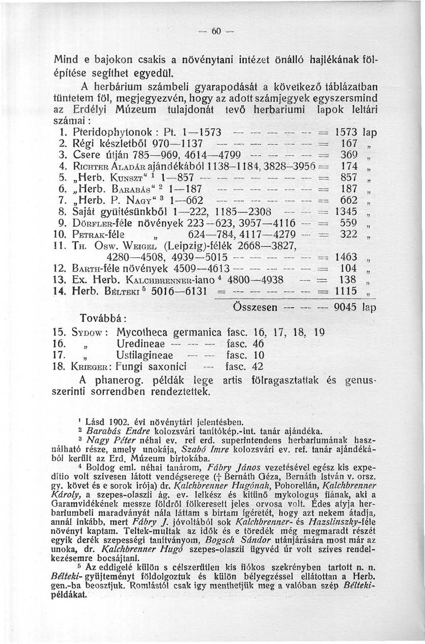 60 - Mind e bajokon csakis a növénytani intézet önálió hajlékának fölépítése segíthet egyedül.