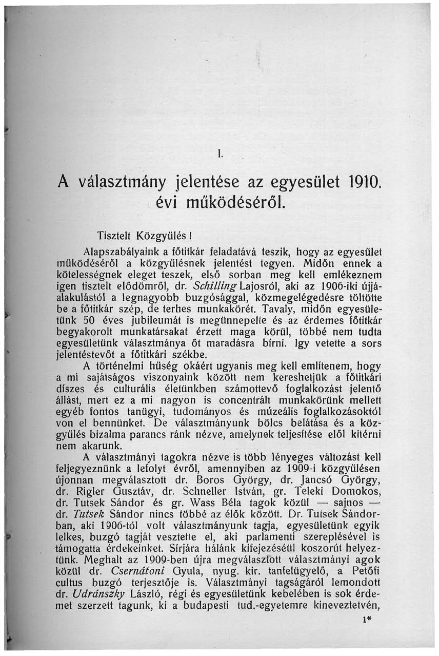 I. A választmány jelentése az egyesület 90. évi működéséről. Tisztelt Közgyűlés Alapszabályaink a főtitkár feladatává teszik, hogy az egyesület működéséről a közgyűlésnek jelentést tegyen.