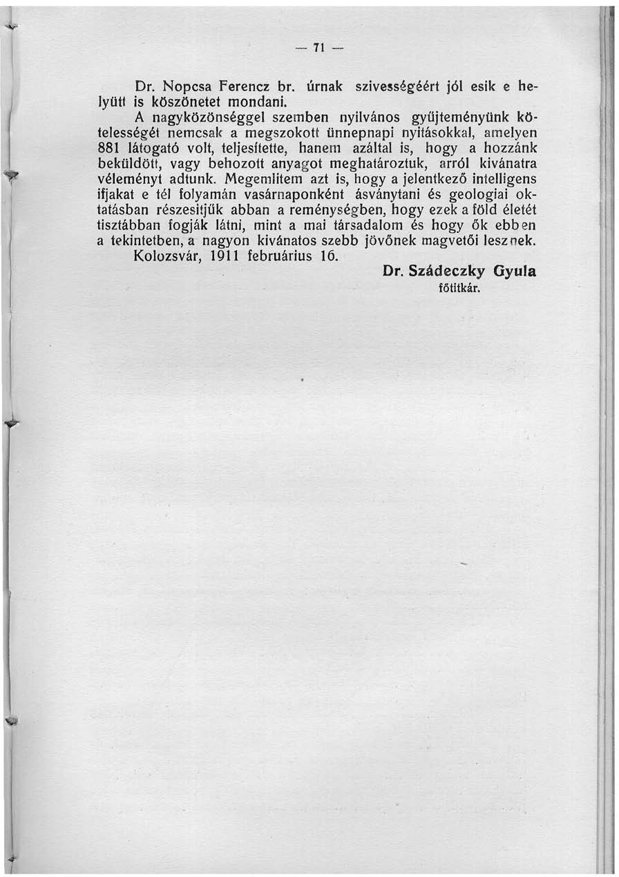 _ 7 Dr. Nopcsa Ferencz br. úrnak szívességéért jól esik e helyüti is köszönetet mondani.