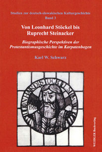 RECENZIE ANOTÁCIE SCHWARZ, Karl W. Von Leonhard Stöckel bis Ruprecht Steinacker. Biographische Perspektiven der Protestantismusgeschichte im Karpatenbogen.