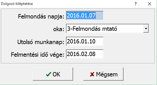 Kiléptetés adatai Felmondás napja (év, hó, nap): A jogviszony megszüntetés közlésének időpontja. Oka: 1 Közös megegyezés 2 Felmondás dolg.