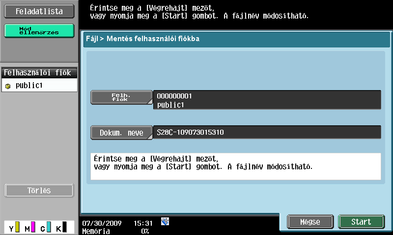 2.8 Külső memória használata 2 2 Válassza ki a dokumentumot, majd nyomja meg a [Mentés felh fiókba] gombot. 1 2 3 3 Válasszon ki egy felhasználói fiókot.