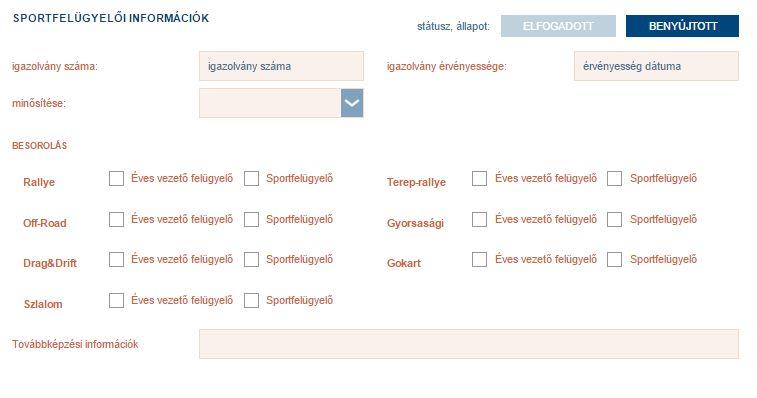 Sportbírói igazolvány igénylése A sportbíró választó mező kijelölése után az alábbi adatmezők jelennek meg (24. ábra): 24. ábra Az adatmezők mindegyike barna, így ezeket csak a Titkárság töltheti ki.