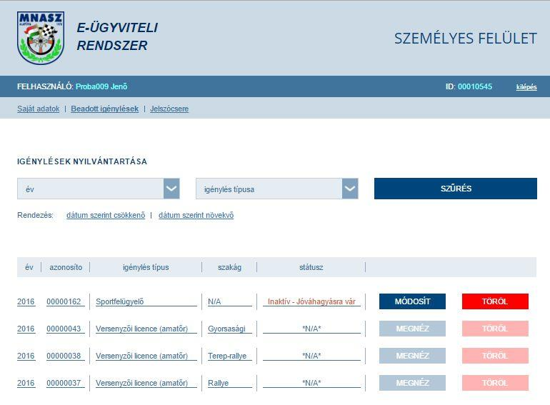 4. Beadott igénylések megtekintése, módosítása, törlése A rendszer személyes felületének nyitóoldalán található menüsorban (20.