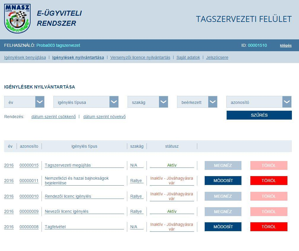 4. Beadott igénylések megtekintése, módosítása, törlése A rendszer tagszervezeti felületének nyitóoldalán található menüsorban (36.