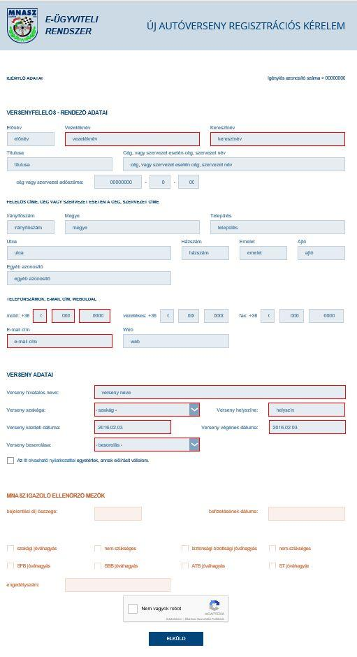 3. Autóverseny regisztrációs kérelem benyújtása Autóverseny regisztrációs kérelem leadásához nincs szükség előzetes regisztrációra, igénylését bárki leadhatja az elektronikus ügyviteli rendszer