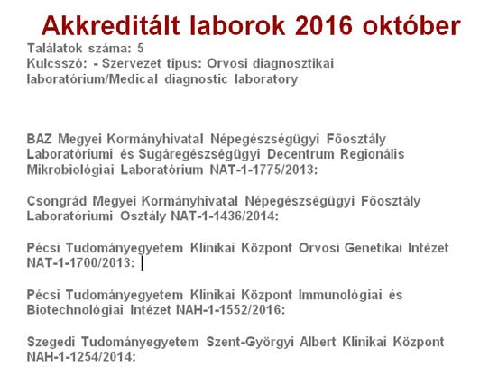 A követelmények jogszabályban meg lettek határozva, de ezen laboratóriumok nagy része még nem teljesítette mindent tekintetben a fenti követelményeket A patológiai laboratórium érintettsége, ha nem