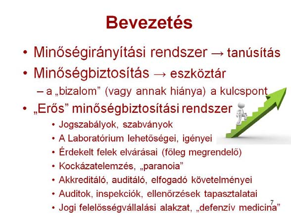 Az általános és laboratóriumi szabványos minőségirányítási rendszerek közül kiemelkedik az ISO 15189 2013 ban kiadott orvosi laborok minőségirányítási követelményeit leíró szabvány, amely alapjául