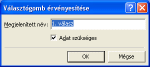 Választónégyzetek Választónégyzetet a Beszúrás/Őrlap/Jelolınégyzet menüponttal szúrhatunk be, és a Formátum/Form Tulajdonságok menüpont segítségével határozhatjuk meg jellemzıit.
