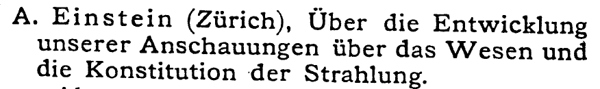 A. Einstein: fénykvantumok [ 905, 909 ] ; hν = A + E kin, p = hν / c On a heuristic point of view about the creation and conversion of light.